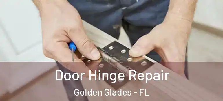  Door Hinge Repair Golden Glades - FL
