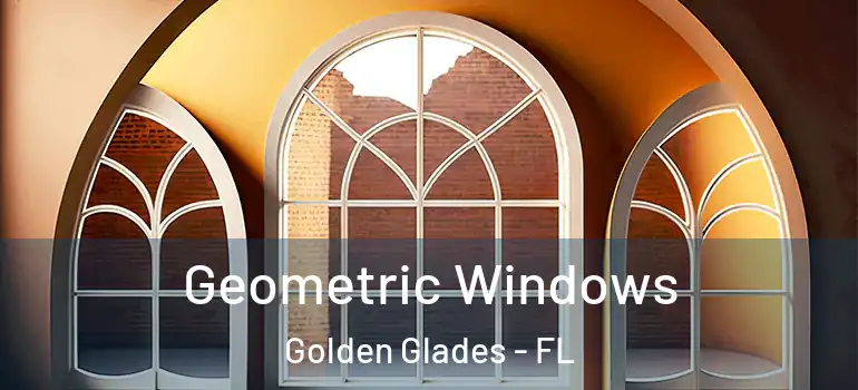  Geometric Windows Golden Glades - FL