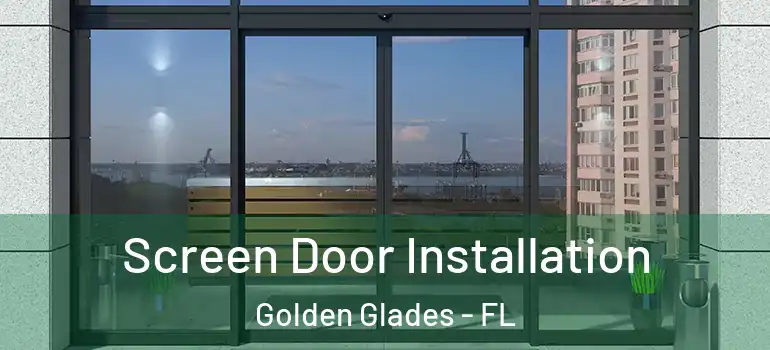  Screen Door Installation Golden Glades - FL